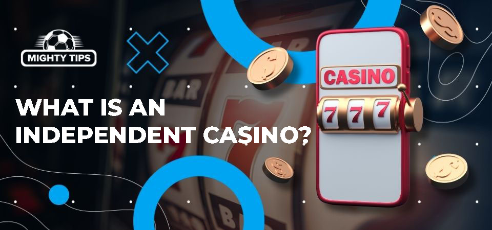 New Independent Casinos A Fresh Take on Online Gaming -1982041185 New Independent Casinos A Fresh Take on Online Gaming -1982041185